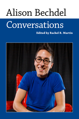 Alison Bechdel: Conversations - Rachel R. Martin