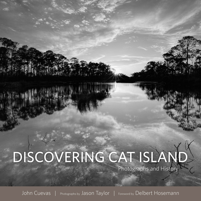 Discovering Cat Island: Photographs and History - John Cuevas