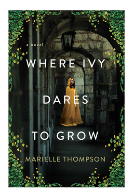 Where Ivy Dares to Grow - Marielle Thompson