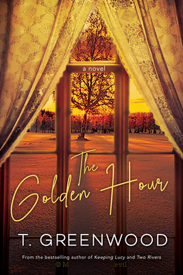 The Golden Hour - T. Greenwood