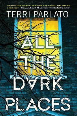 All the Dark Places: A Riveting Novel of Suspense with a Shocking Twist - Terri Parlato