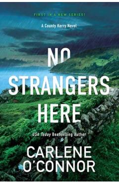 No Strangers Here: A Riveting Dark Irish Mystery - Carlene O'connor
