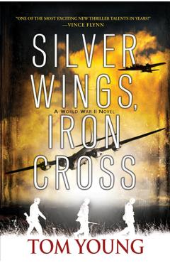 Coperta cărții 'Silver Wings, Iron Cross - Tom Young'