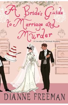A Bride's Guide to Marriage and Murder: A Brilliant Victorian Historical Mystery - Dianne Freeman