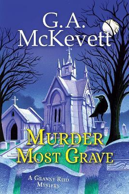 Murder Most Grave - G. A. Mckevett