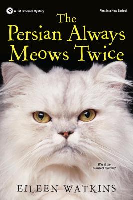 The Persian Always Meows Twice - Eileen Watkins