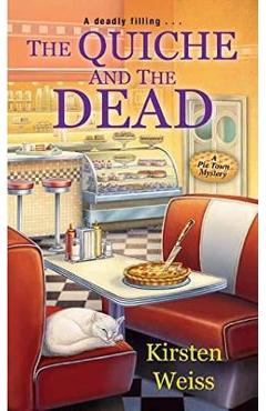 Poza produsului The Quiche and the Dead - Kirsten Weiss