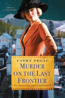 Murder on the Last Frontier - Cathy Pegau