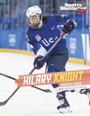 Hilary Knight: Hockey Hero - Shane Frederick