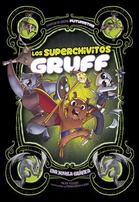 Los Superchivitos Gruff: Una Novela Gráfica - Sean Tulien