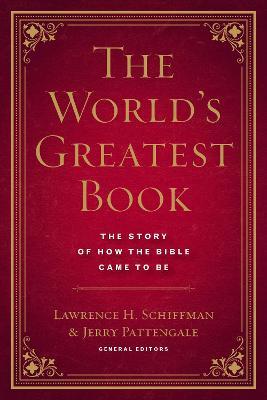 The World's Greatest Book: The Story of How the Bible Came to Be - Jerry Pattengale