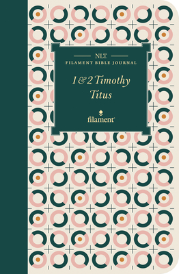 NLT Filament Bible Journal: 1 & 2 Timothy and Titus (Softcover) - Tyndale