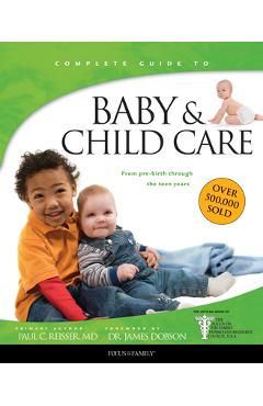 Coperta cărții 'Baby & Child Care: From Pre-Birth Through the Teen Years - Paul C. Reisser'