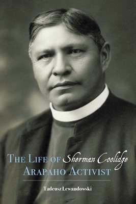Life of Sherman Coolidge, Arapaho Activist - Tadeusz Lewandowski