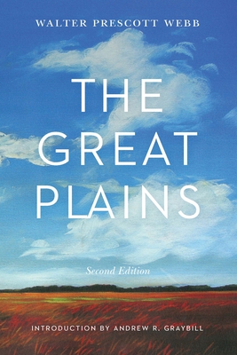 The Great Plains, Second Edition - Walter Prescott Webb
