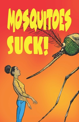 Coperta cărții 'Mosquitoes Suck! - Katherine Richardson Bruna'