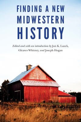 Finding a New Midwestern History - Jon K. Lauck