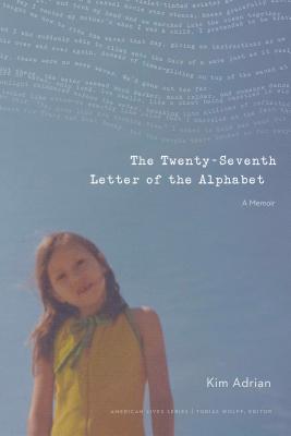 The Twenty-Seventh Letter of the Alphabet: A Memoir - Kim Adrian