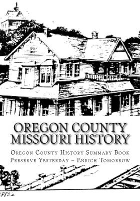 Oregon County Missouri History: Oregon County Missouri History - Carolyn Johnson
