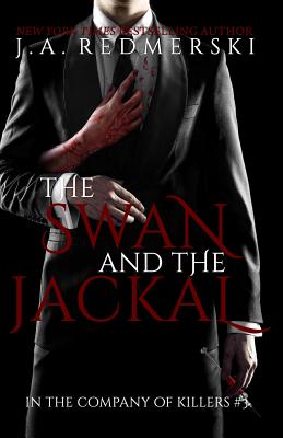 The Swan and the Jackal - J. A. Redmerski