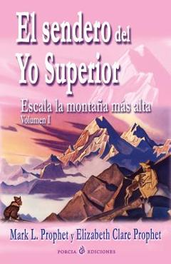 Coperta cărții 'El sendero del Yo Superior: Escala la montana mas alta - Elizabeth Clare Prophet'