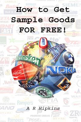 Coperta cărții 'How to Get Sample Goods: FOR FREE: Get Products On Test From Top Brands - A. R. Hipkins'