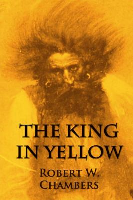 The King in Yellow - Robert W. Chambers