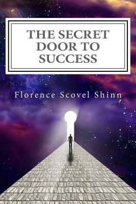 The Secret Door to Success: The Metaphysical Decoding of the Bible - Florence Scovel Shinn