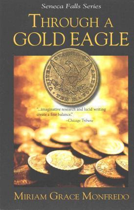 Through a Gold Eagle - Miriam Grace Monfredo