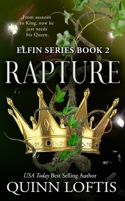 Rapture: Book 2 of the Elfin Series - Quinn Loftis