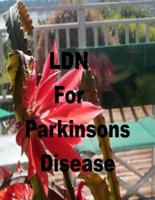 LDN for Parkinson's Disease: Low Dose Naltrexone - Lexie Lindstrom