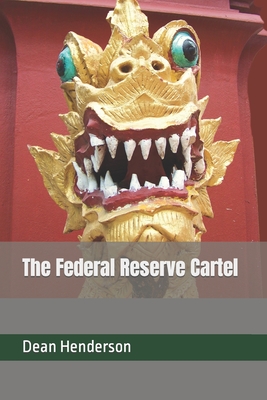 The Federal Reserve Cartel - Dean Henderson