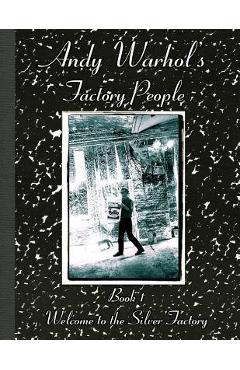 Coperta cărții 'Andy Warhol's Factory People Book I: Welcome to the Silver Factory - Billy Name'