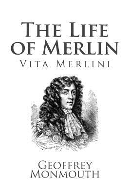 The Life of Merlin, Vita Merlini - Geoffrey Monmouth