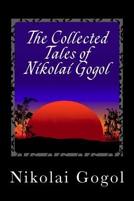The Collected Tales of Nikolai Gogol - Nikolai Gogol