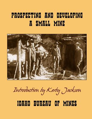 Coperta cărții 'Prospecting and Developing A Small Mine - Kerby Jackson'