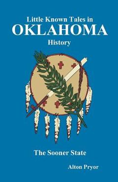 Poza produsului Little Known Tales in Oklahoma History - Alton Pryor