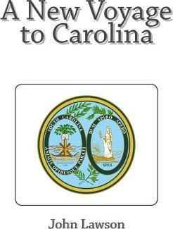 A New Voyage to Carolina - John Lawson