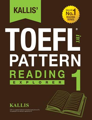 KALLIS' iBT TOEFL Pattern Reading 1: Explorer - Kallis