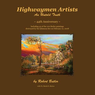 Highwaymen Artists: An Untold Truth - Sheila R. Munoz