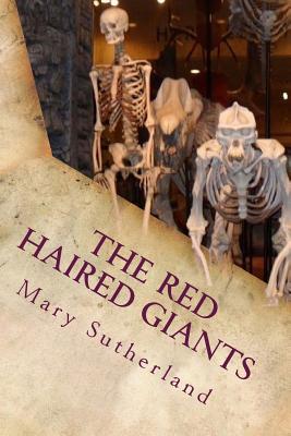 The Red-Haired Giants: Atlantis in North America - Mary Sutherland