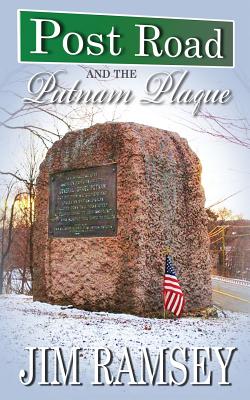 Post Road and the Putnam Plaque (Post Road Books Book 2) - Jim Ramsey