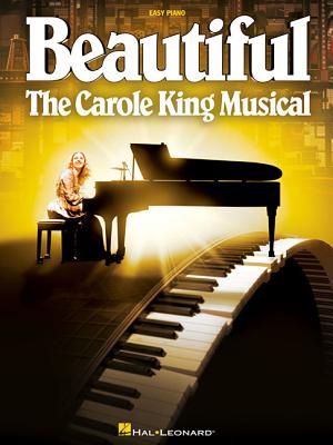 Beautiful: The Carole King Musical: Easy Piano - Carole King