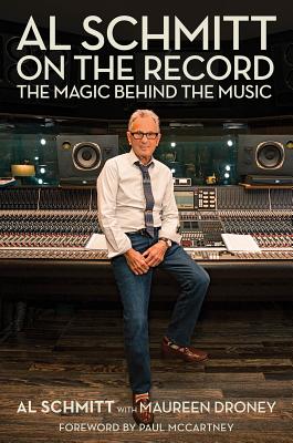 Coperta cărții 'Al Schmitt on the Record: The Magic Behind the Music - Al Schmitt'
