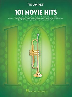 101 Movie Hits: 101 Movie Hits for Trumpet - Hal Leonard Corp