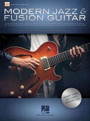 Modern Jazz & Fusion Guitar: More Than 140 Video Examples! - Jostein Gulbrandsen