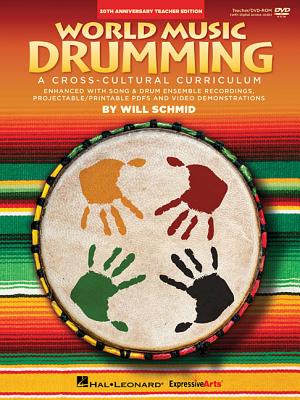 World Music Drumming: Teacher/DVD-ROM (20th Anniversary Edition): A Cross-Cultural Curriculum Enhanced with Song & Drum Ensemble Recordings, Pdfs and - Will Schmid