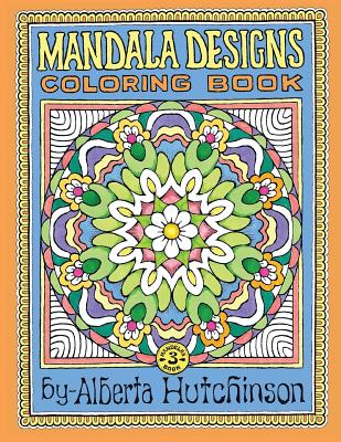 Mandala Designs Coloring Book No. 3: 32 New Mandala Designs - Alberta L. Hutchinson