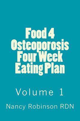 Food 4 Osteoporosis Four Eating Plan Volume 1 - Nancy Robinson Rdn