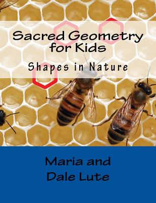 Sacred Geometry for Kids: Shapes in Nature - Dale Lute